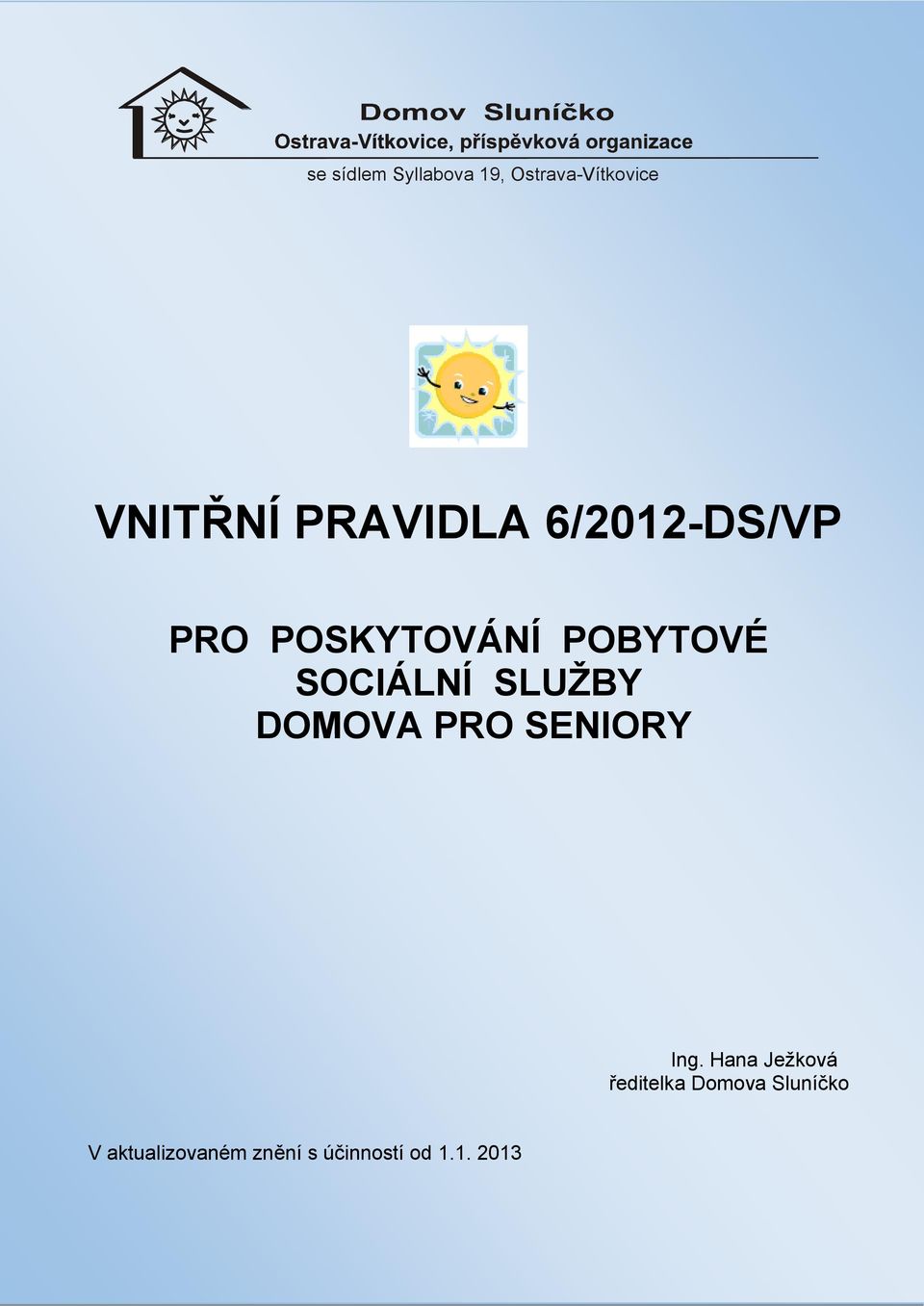 SLUŽBY DOMOVA PRO SENIORY Ing.