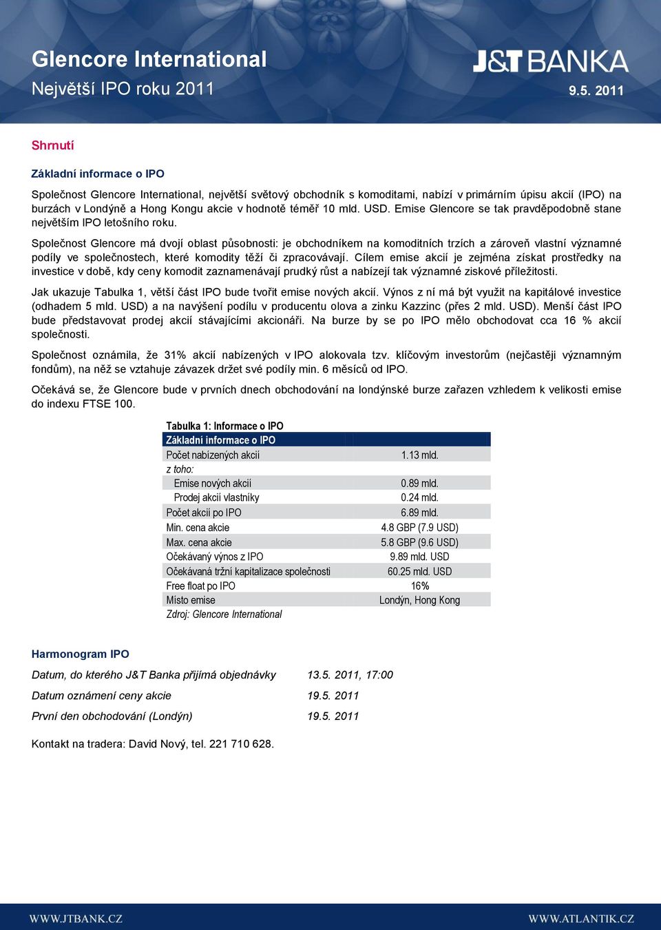 hodnotě téměř 10 mld. USD. Emise Glencore se tak pravděpodobně stane největším IPO letošního roku.