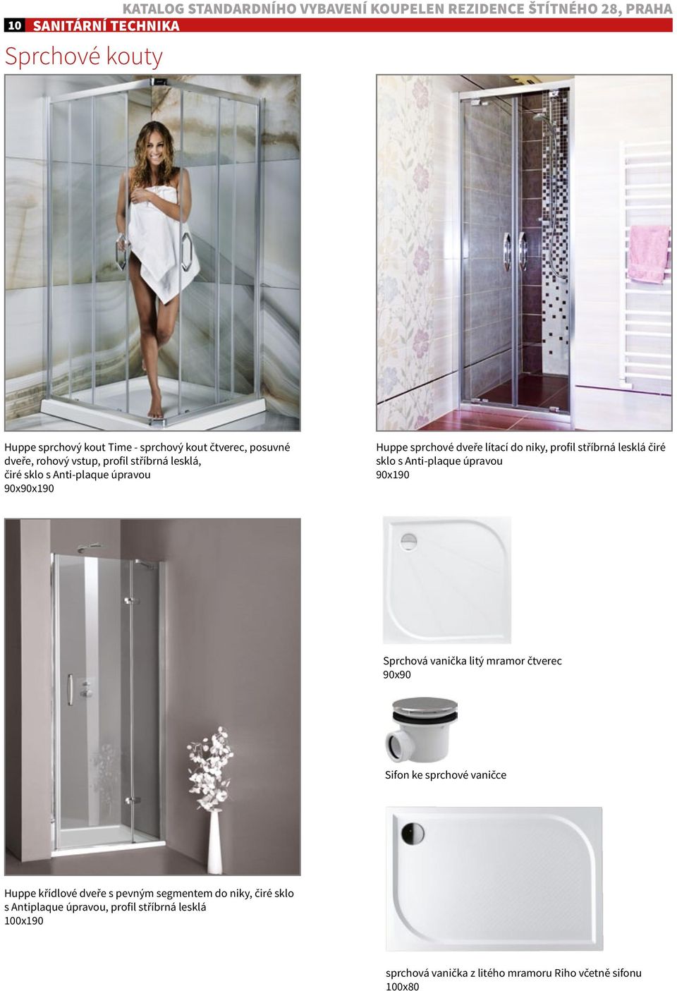 stříbrná lesklá čiré sklo s Anti-plaque úpravou 90x190 Sprchová vanička litý mramor čtverec 90x90 Sifon ke sprchové vaničce Huppe křídlové dveře s