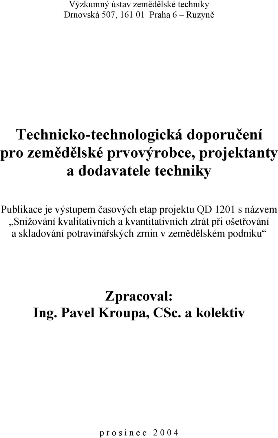 etap projektu QD 1201 s názvem Snižování kvalitativních a kvantitativních ztrát při ošetřování a