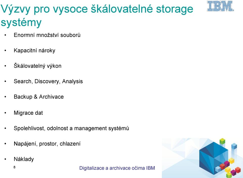 & Archivace Migrace dat Spolehlivost, odolnost a management systémů