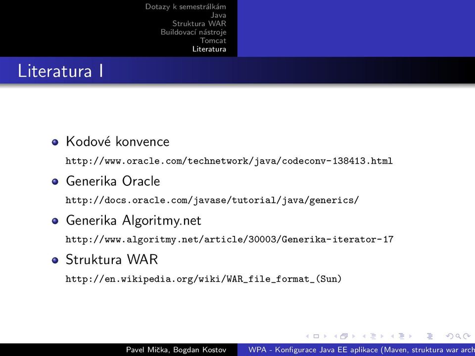 oracle.com/javase/tutorial/java/generics/ Generika Algoritmy.