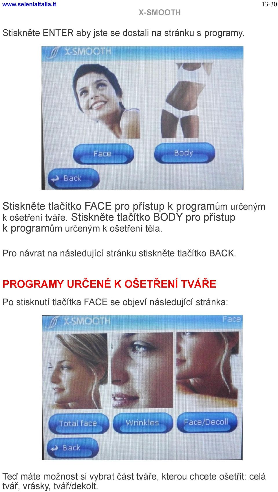 Stiskněte tlačítko BODY pro přístup k programům určeným k ošetření těla.