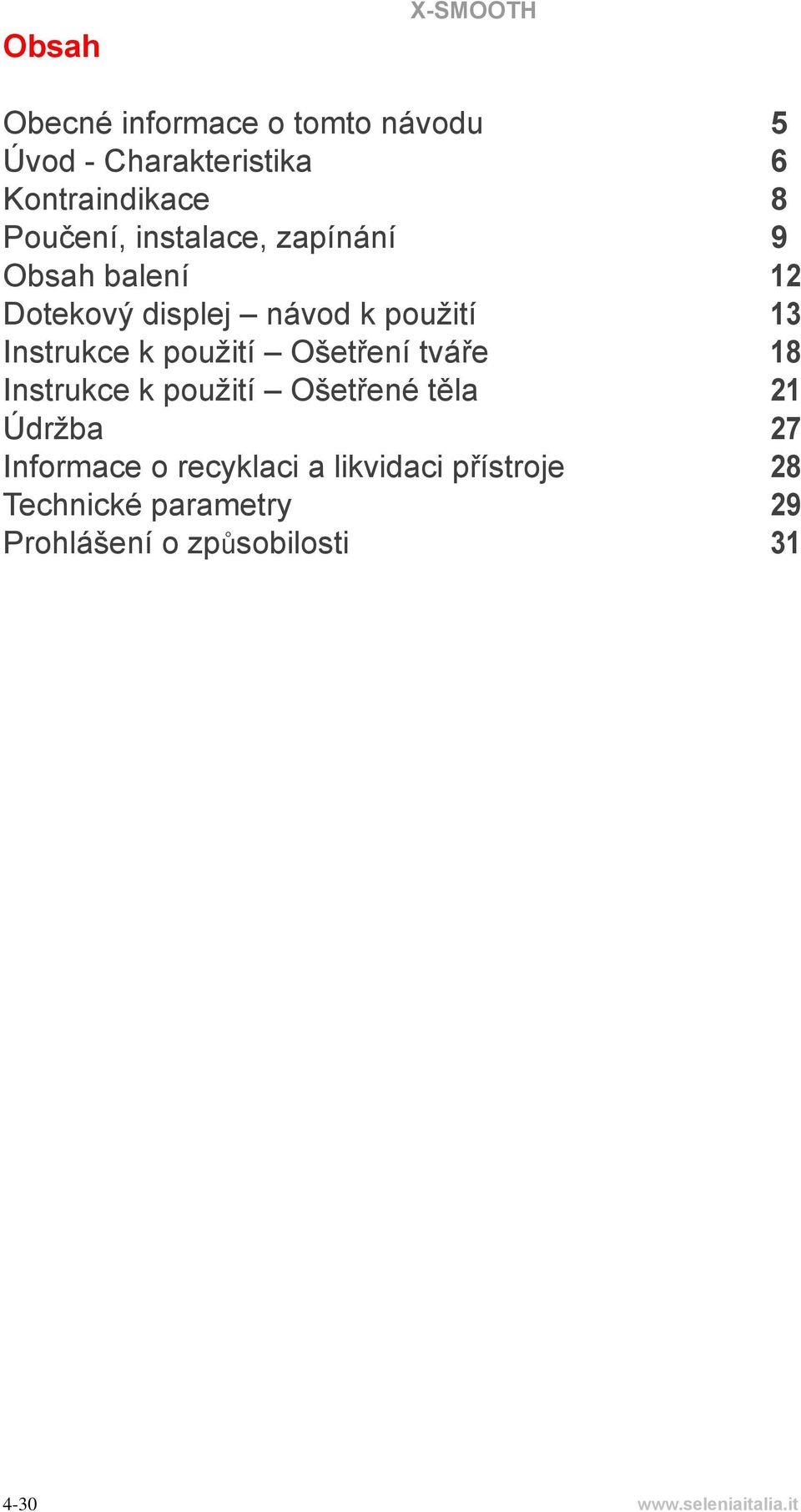 Ošetření tváře 18 Instrukce k použití Ošetřené těla 21 Údržba 27 Informace o recyklaci a