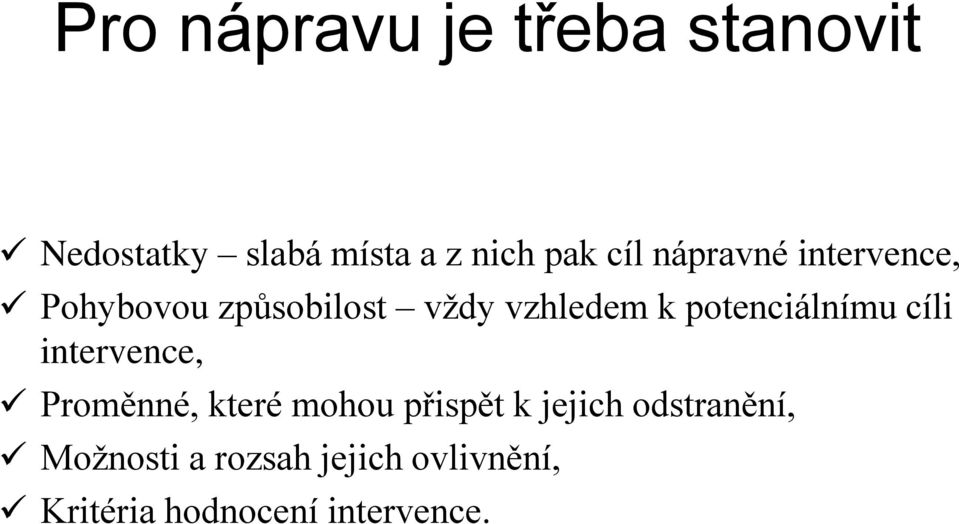 potenciálnímu cíli intervence, Proměnné, které mohou přispět k jejich