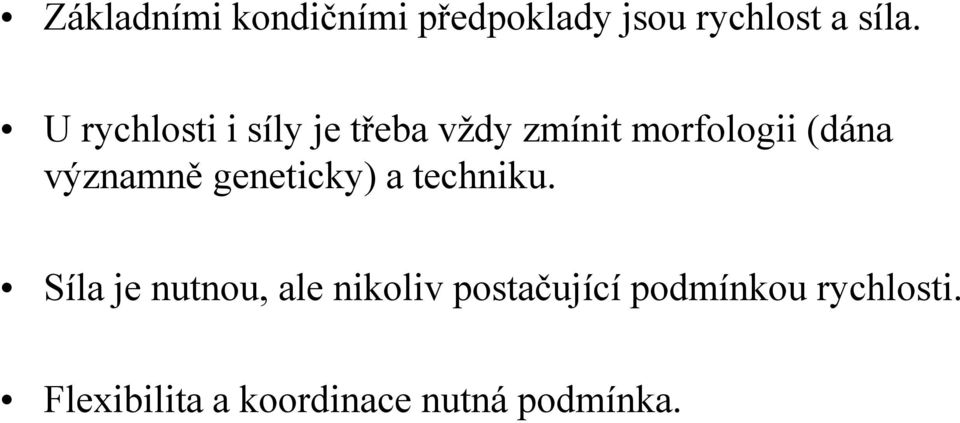 významně geneticky) a techniku.