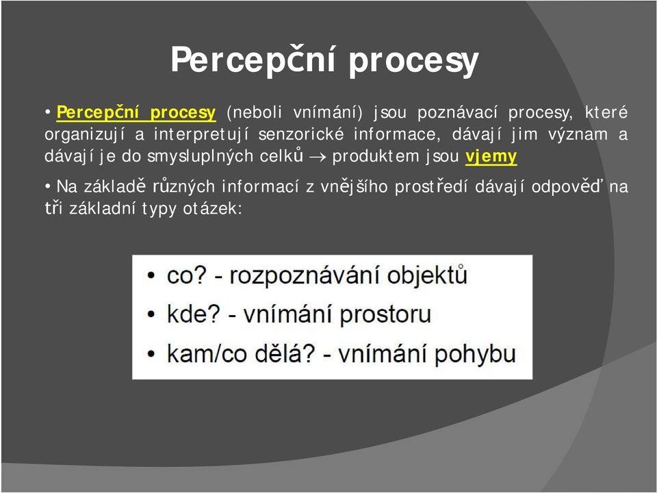 jim význam a dávají je do smysluplných celk produktem jsou vjemy Na