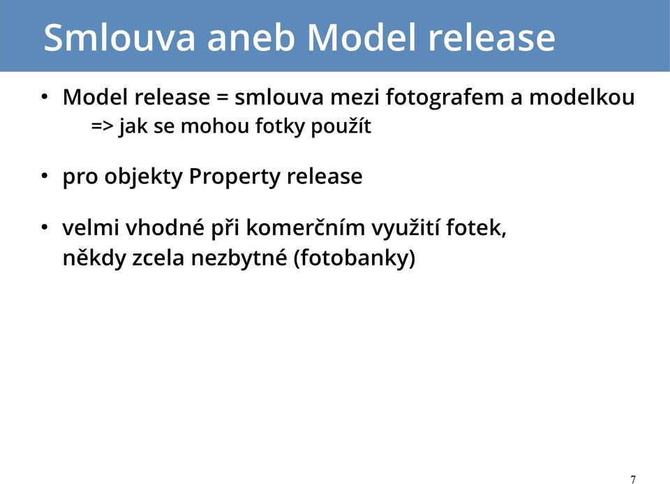 použít pro objekty Property release velmi vhodné při