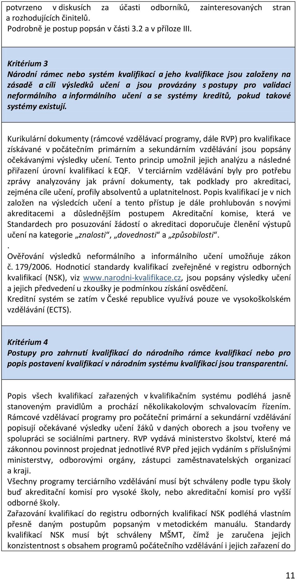 systémy kreditů, pokud takové systémy existují.