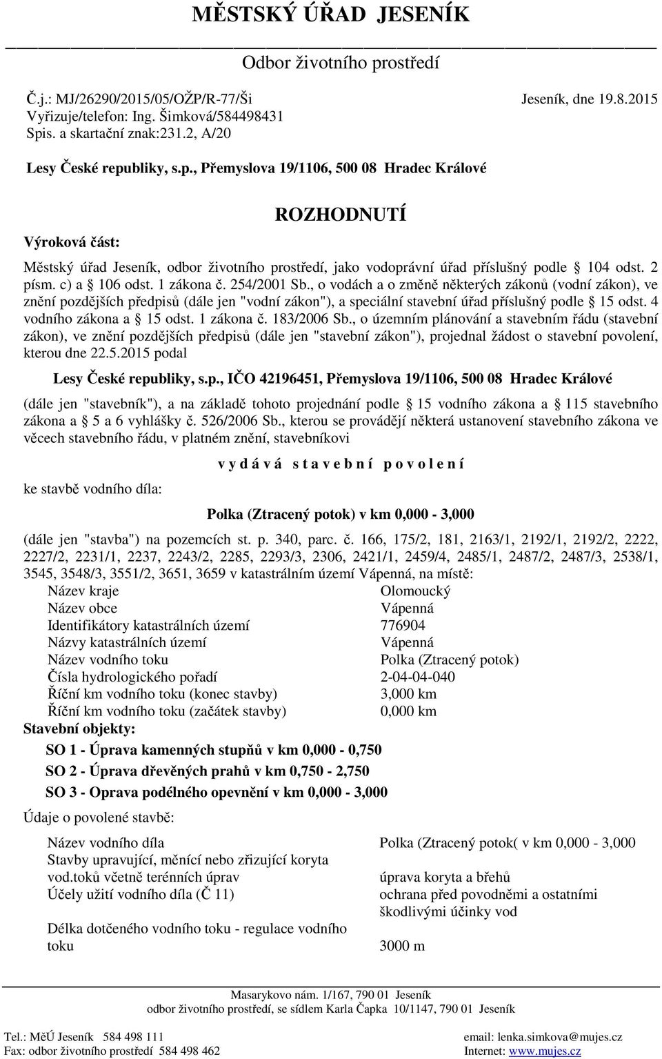 2 písm. c) a 106 odst. 1 zákona č. 254/2001 Sb.