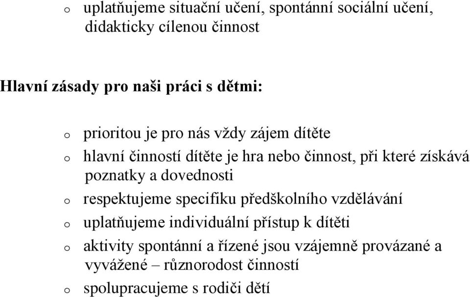 pznatky a dvednsti respektujeme specifiku předšklníh vzdělávání uplatňujeme individuální přístup k