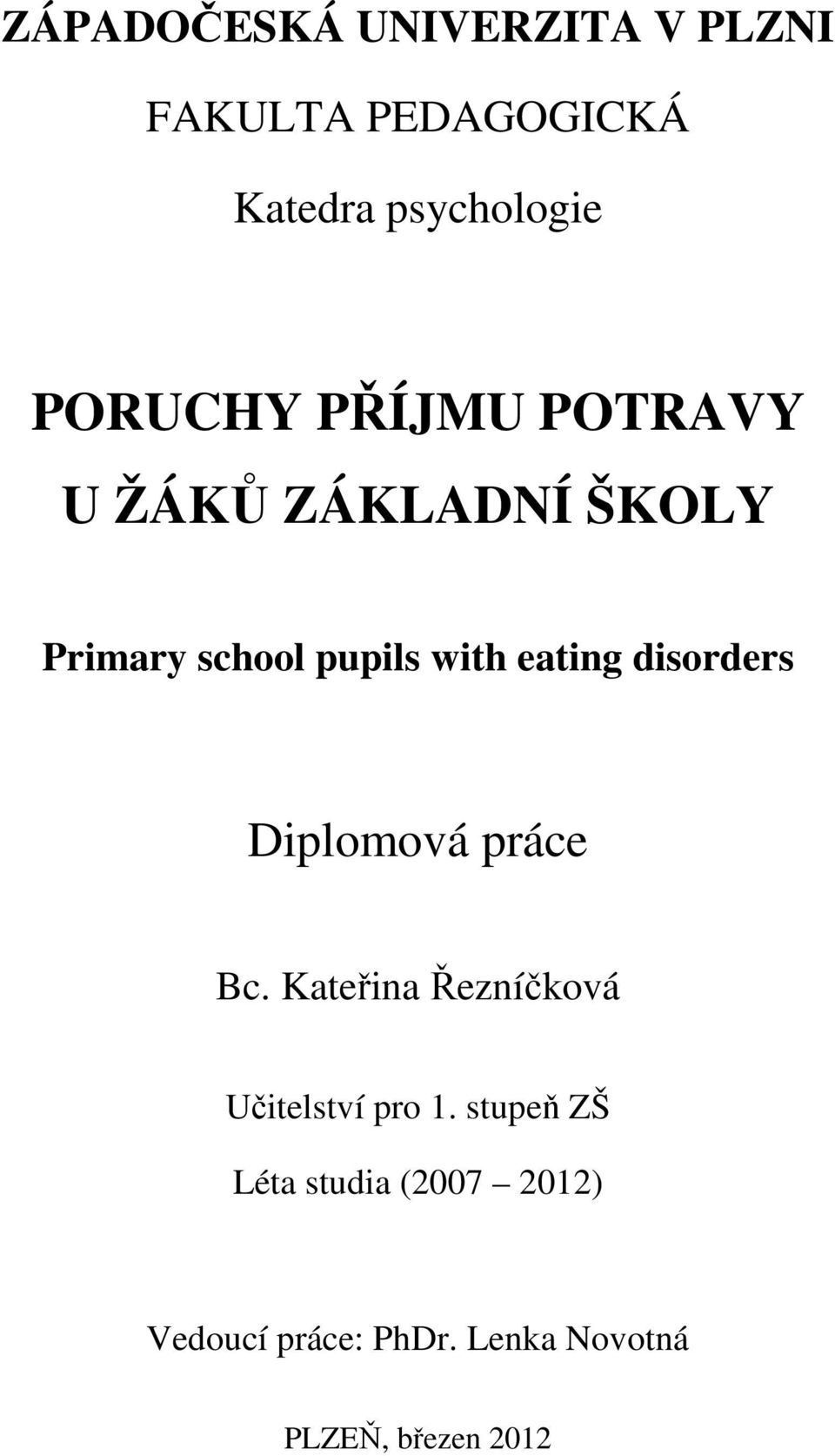 eating disorders Diplomová práce Bc. Kateřina Řezníčková Učitelství pro 1.