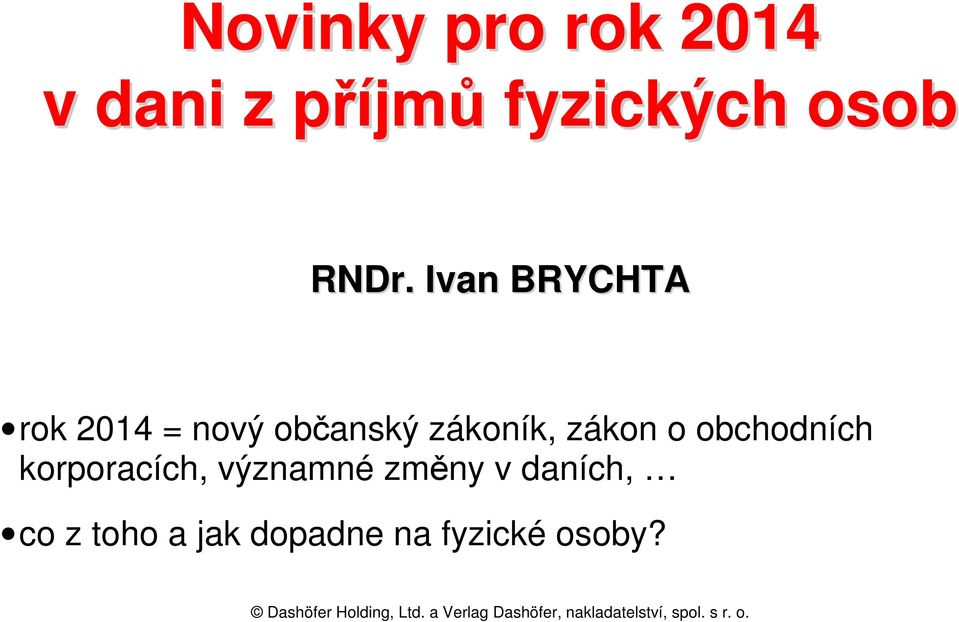 Ivan BRYCHTA rok 2014 = nový občanský zákoník,