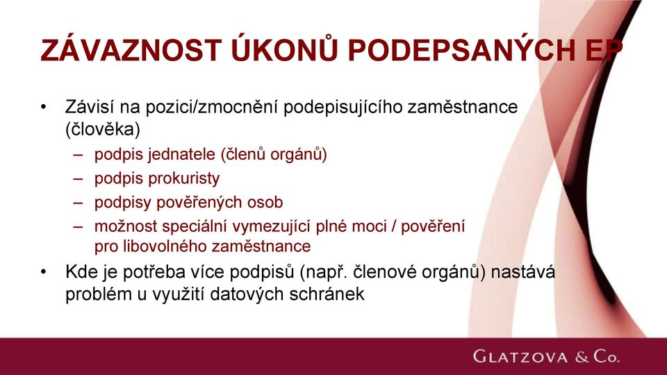 možnost speciální vymezující plné moci / pověření pro libovolného zaměstnance Kde je