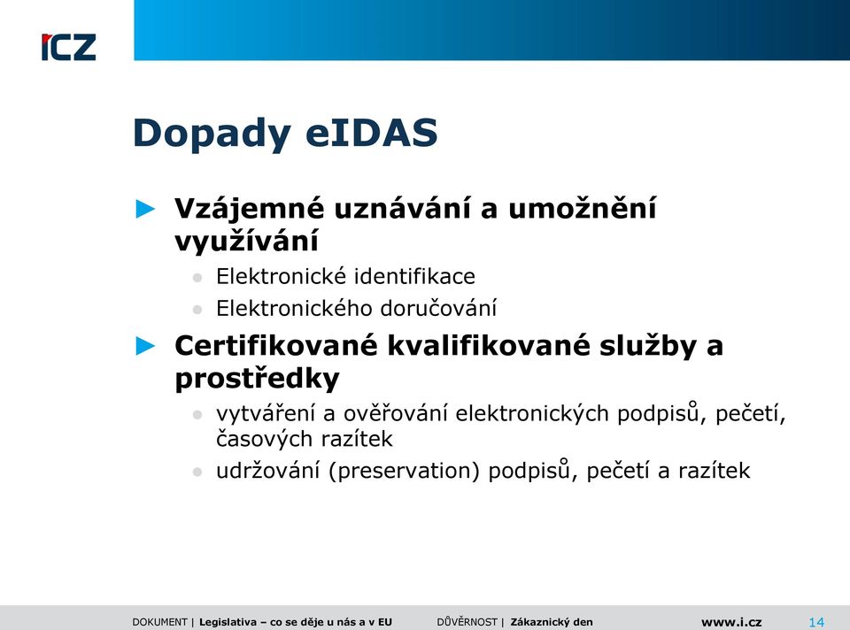 služby a prostředky vytváření a ověřování elektronických podpisů,