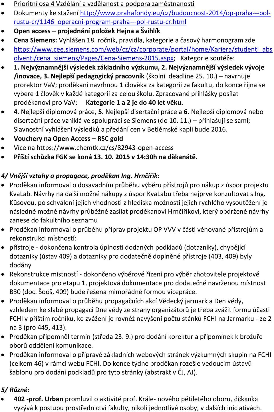 com/web/cz/cz/corporate/portal/home/kariera/studenti_abs olventi/cena_siemens/pages/cena-siemens-2015.aspx; Kategorie soutěže: 1. Nejvýznamnější výsledek základního výzkumu, 2.