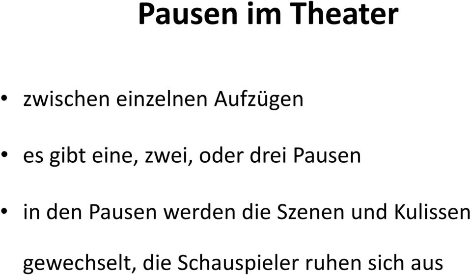 Pausen in den Pausen werden die Szenen und