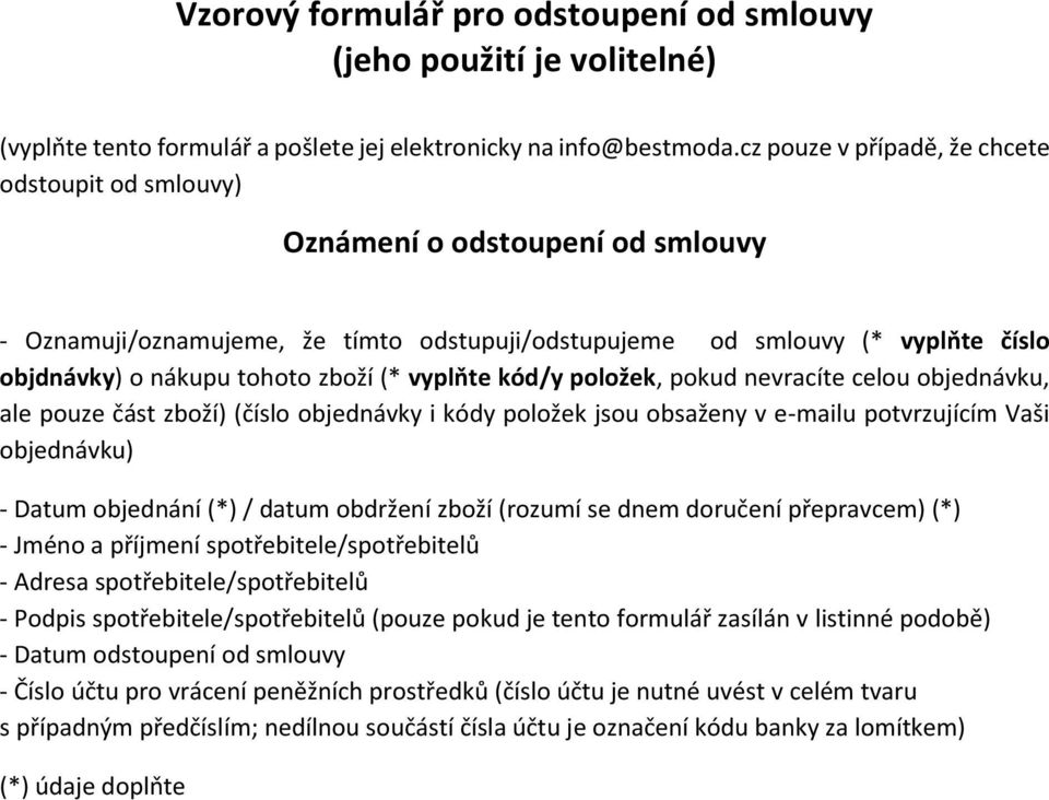 (* vyplňte kód/y položek, pokud nevracíte celou objednávku, ale pouze část zboží) (číslo objednávky i kódy položek jsou obsaženy v e-mailu potvrzujícím Vaši objednávku) - Datum objednání (*) / datum