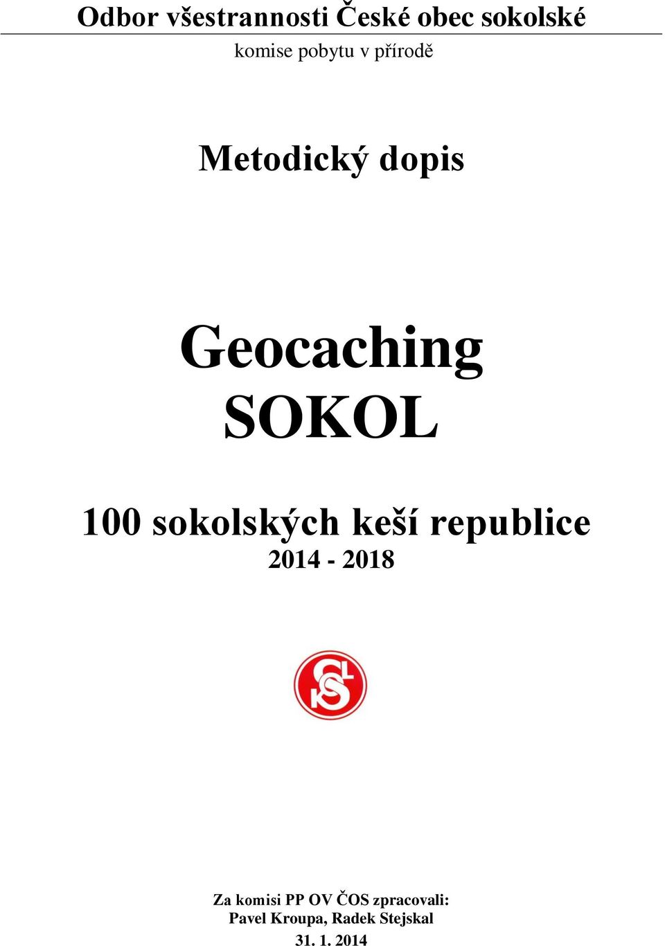 100 sokolských keší republice 2014-2018 Za komisi PP