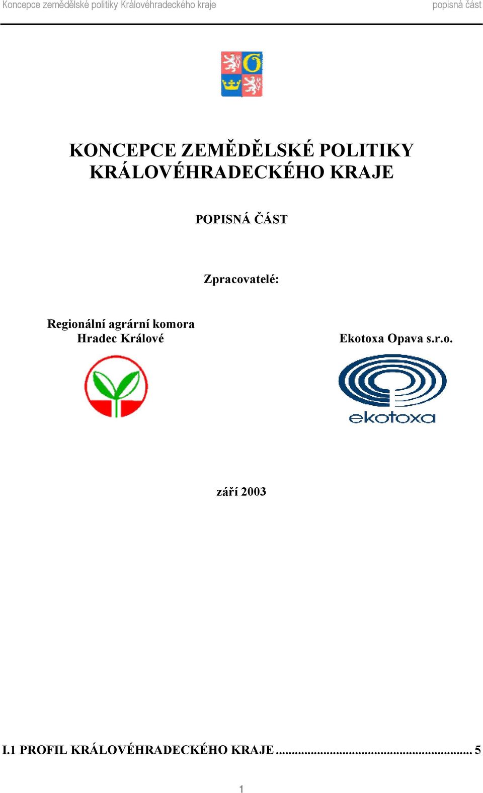 agrární komora Hradec Králové Ekotoxa Opava s.r.o. září 2003 I.