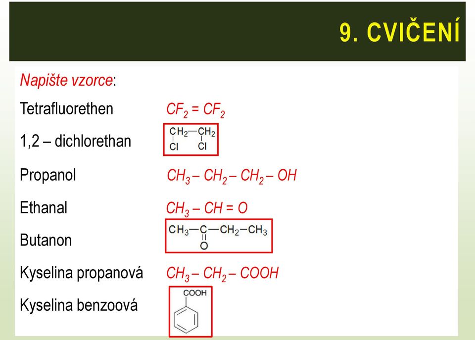 CH 2 CH 2 OH CH 3 CH = O Butanon Kyselina