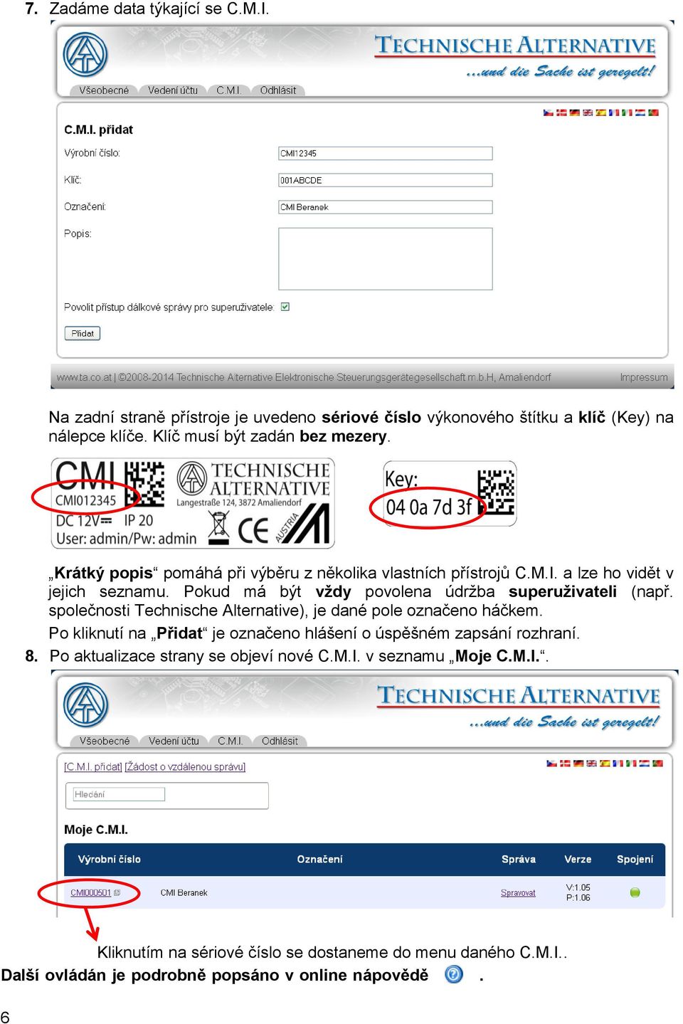 Pokud má být vždy povolena údržba superuživateli (např. společnosti Technische Alternative), je dané pole označeno háčkem.