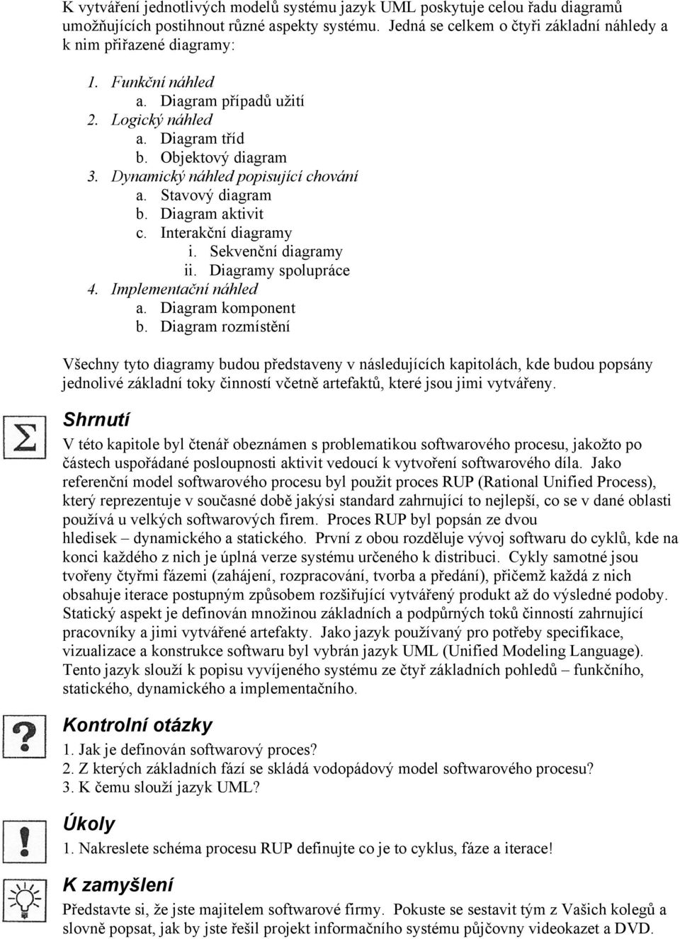 Sekvenční diagramy ii. Diagramy spolupráce 4. Implementační náhled a. Diagram komponent b.