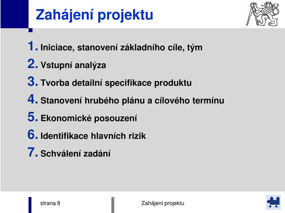 Stanovení hrubého plánu a cílového termínu 5.