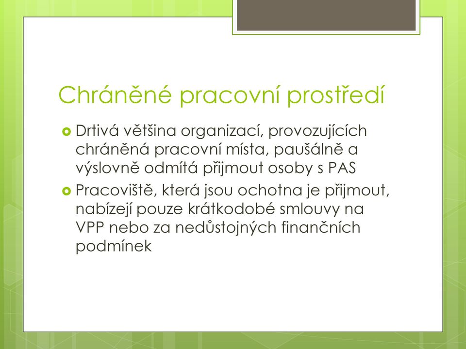 přijmout osoby s PAS Pracoviště, která jsou ochotna je přijmout,