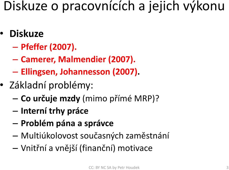 Základní problémy: Co určuje mzdy (mimo přímé MRP)?