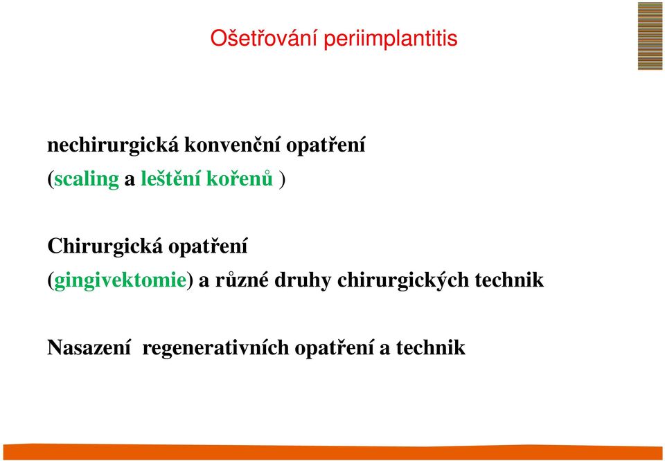 opatření (gingivektomie) a různé druhy