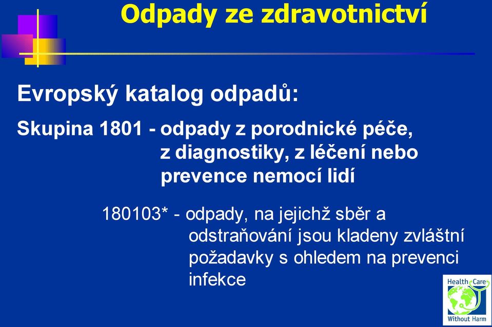 prevence nemocí lidí 180103* - odpady, na jejichž sběr a