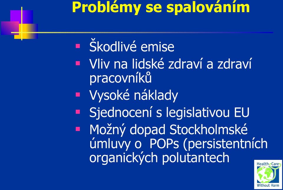 Sjednocení s legislativou EU Možný dopad