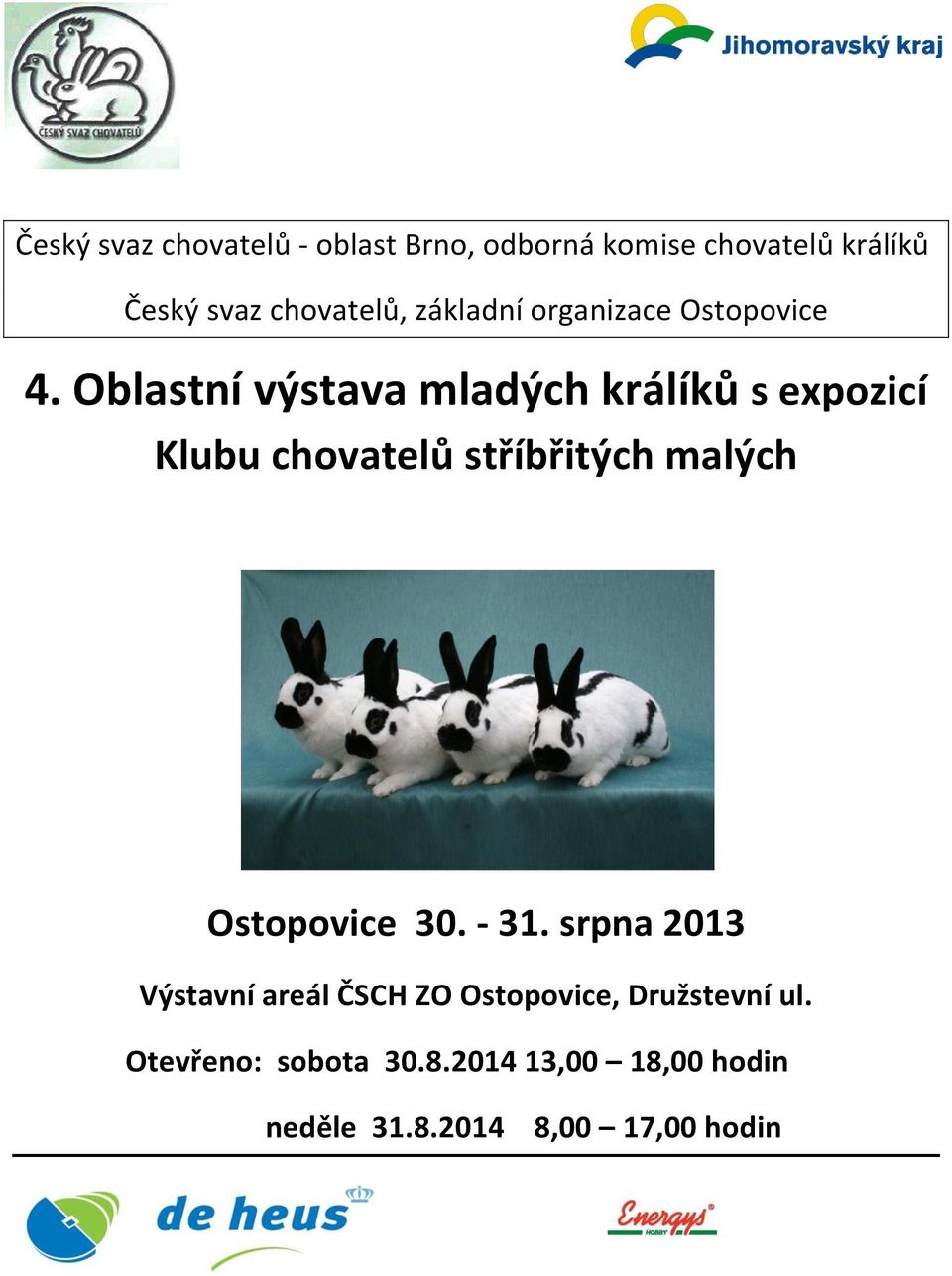 Oblastní výstava mladých králíků s expozicí Klubu chovatelů stříbřitých malých Ostopovice