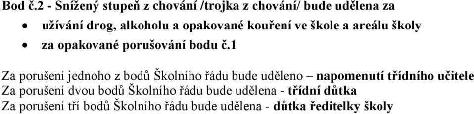 opakované kouření ve škole a areálu školy za opakované porušování bodu č.