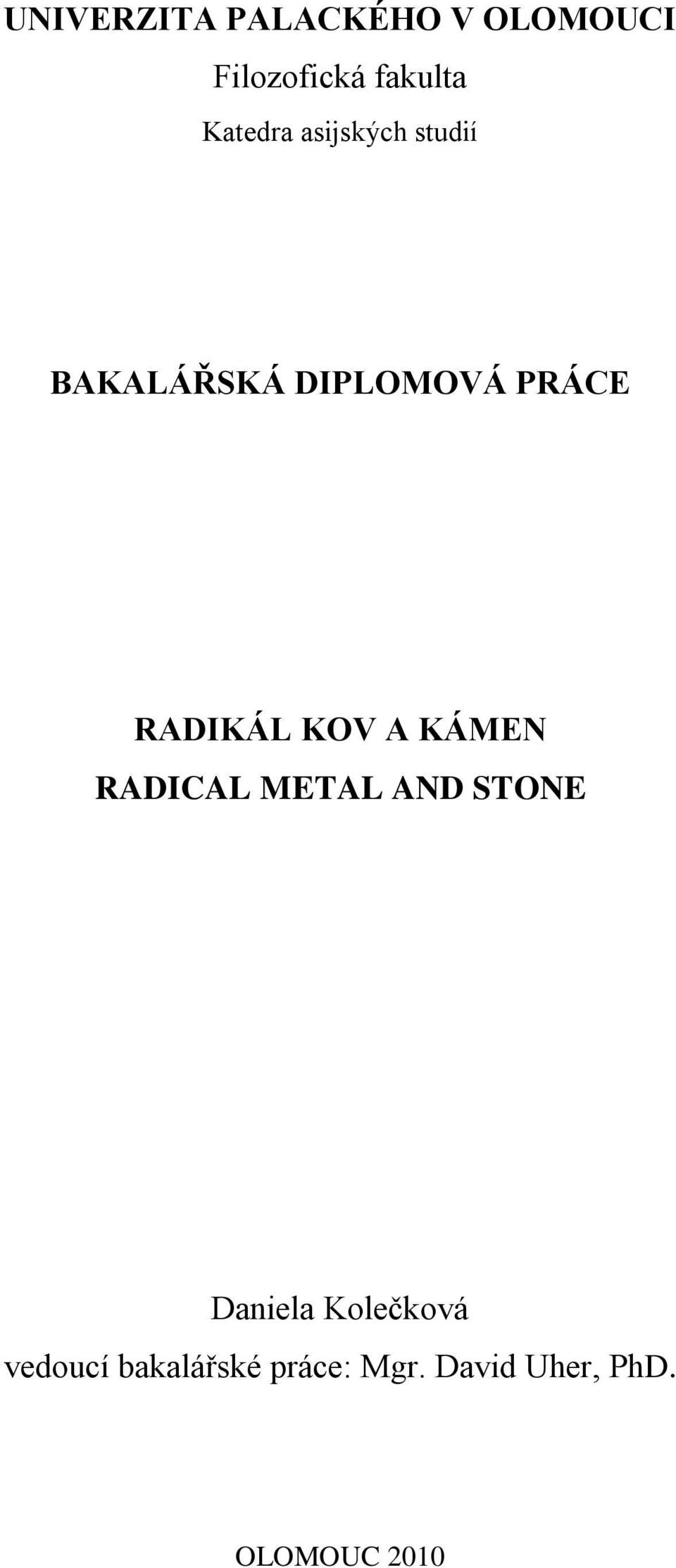 RADIKÁL KOV A KÁMEN RADICAL METAL AND STONE Daniela