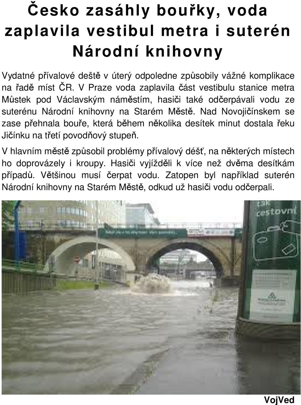 Nad Novojičínskem se zase přehnala bouře, která během několika desítek minut dostala řeku Jičínku na třetí povodňový stupeň.