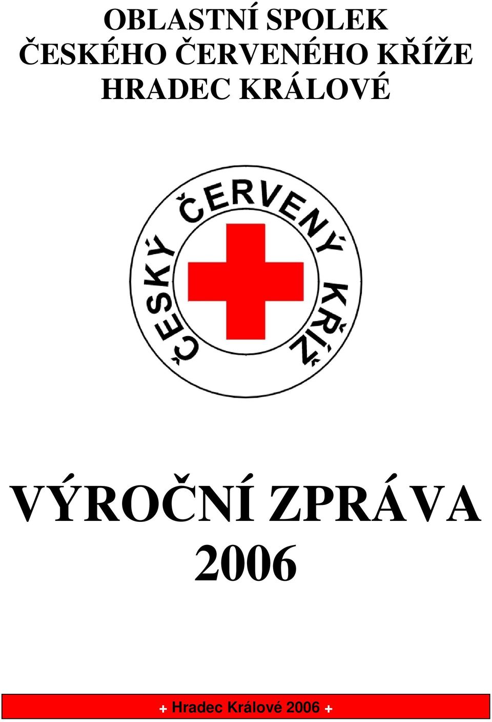 KRÁLOVÉ VÝROČNÍ ZPRÁVA