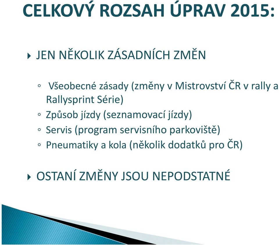 jízdy (seznamovací jízdy) Servis (program servisního parkoviště)