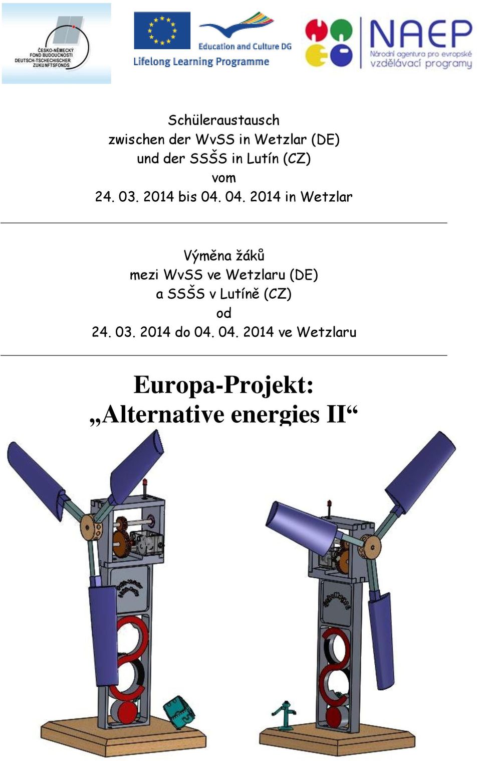 04. 2014 in Wetzlar Výměna žáků mezi WvSS ve Wetzlaru (DE) a SSŠS