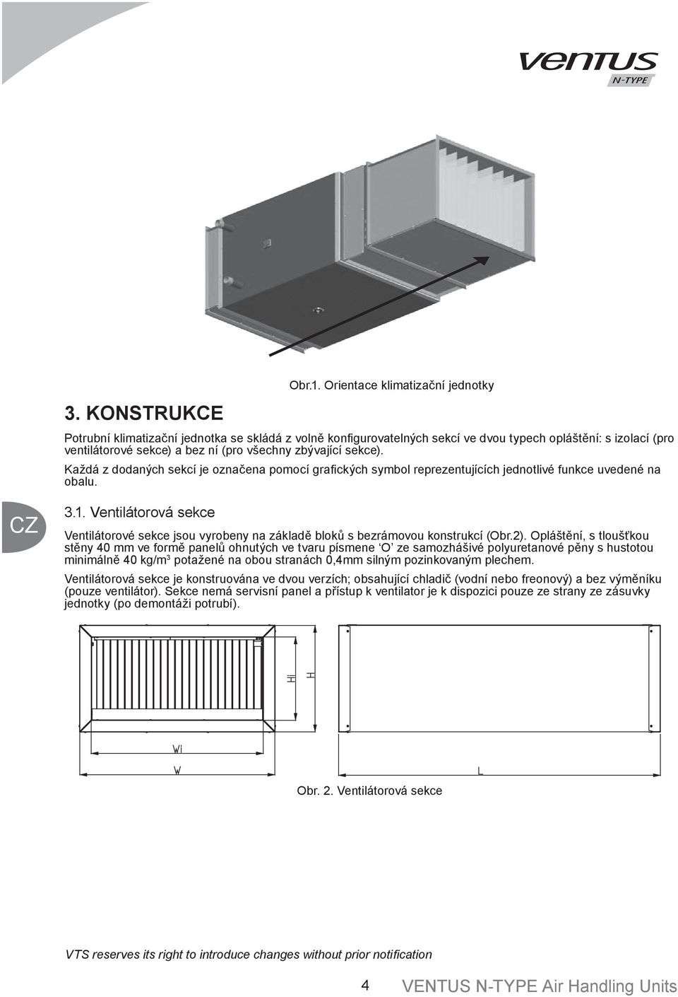 sekce). Každá z dodaných sekcí je označena pomocí grafických symbol reprezentujících jednotlivé funkce uvedené na obalu. 3.1.