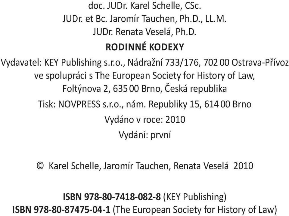 Česká republika Tisk: NOVPRESS s.r.o., nám.