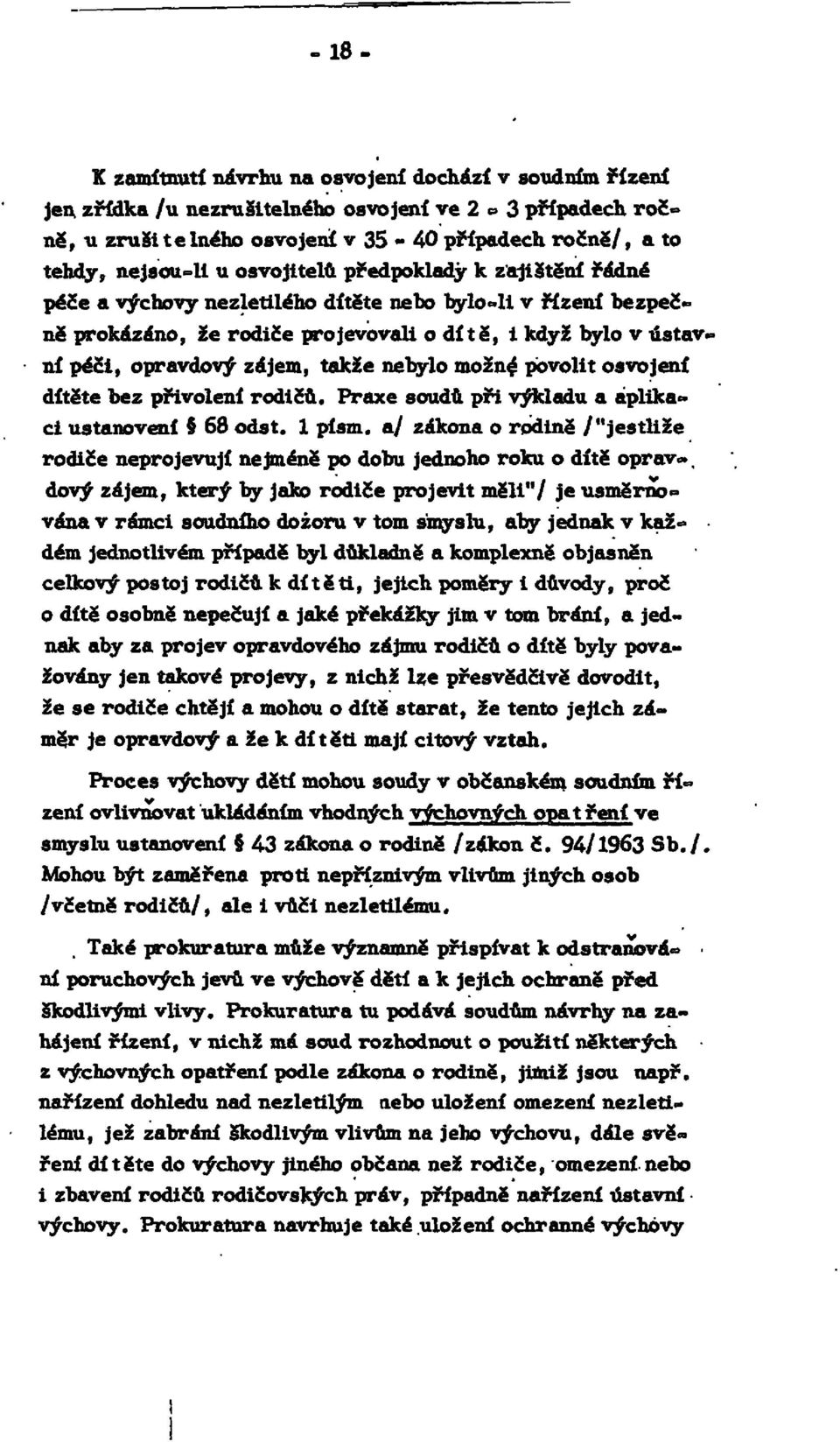 nebylo možné povolit osvojení dítěte bez přivolení rodičů. Praxe soudů při výkladu a aplikaci ustanovení 68 odst. 1 písm.