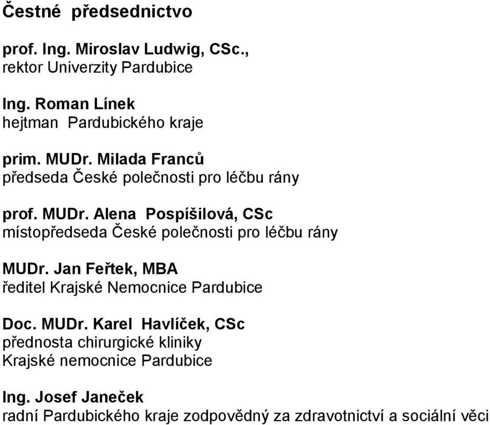 Jan Feřtek, MBA ředitel Krajské Nemocnice Pardubice Doc. MUDr.