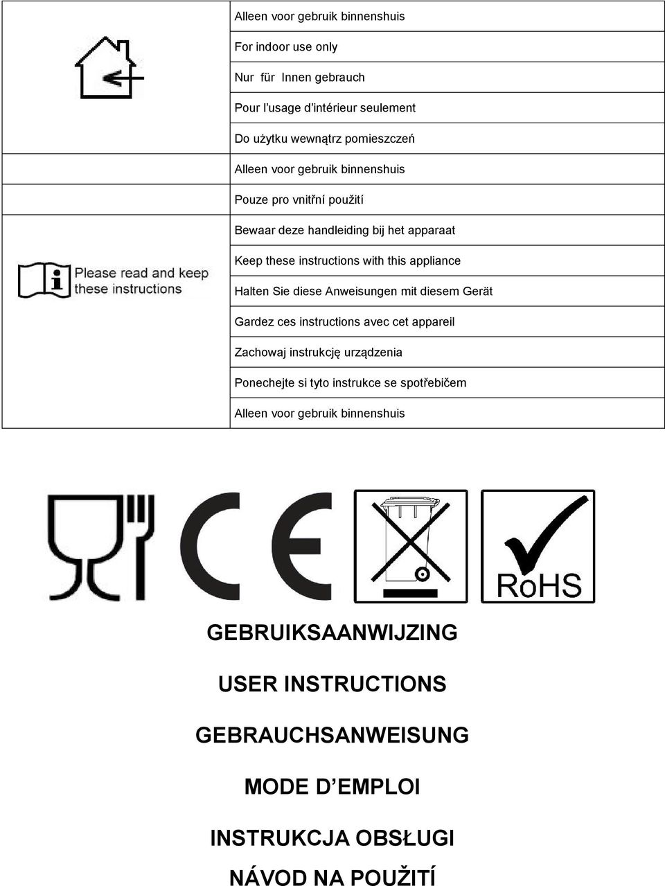 Halten Sie diese Anweisungen mit diesem Gerät Gardez ces instructions avec cet appareil Zachowaj instrukcję urządzenia Ponechejte si tyto