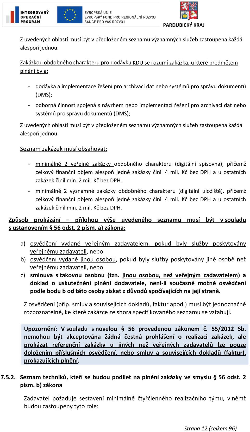 Z musí Upozornění: V souladu s novelou 56 provedenou zákonem č. 55/2012 Sb.