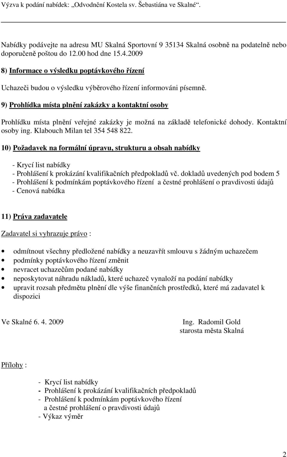 10) Požadavek na formální úpravu, strukturu a obsah nabídky - Krycí list nabídky - Prohlášení k prokázání kvalifikačních předpokladů vč.