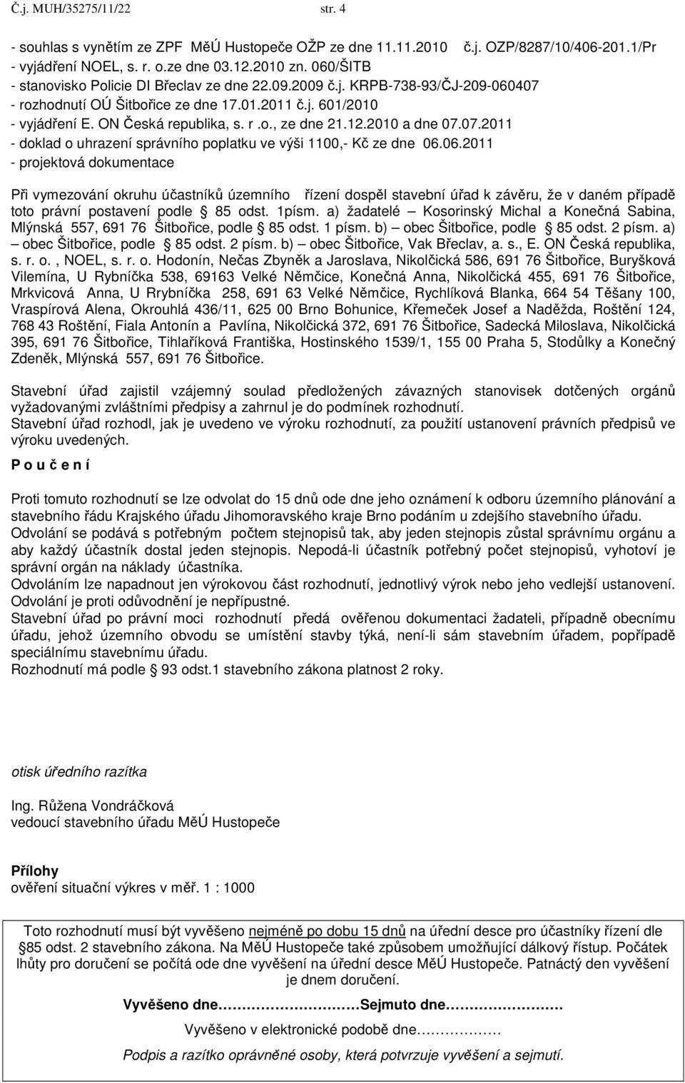 12.2010 a dne 07.07.2011 - doklad o uhrazení správního poplatku ve výši 1100,- Kč ze dne 06.