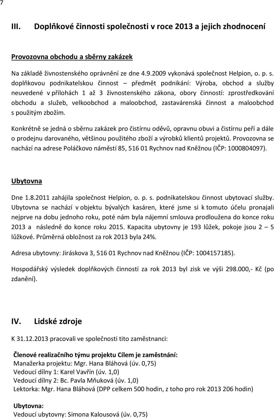 ěrny zakázek Na základě živnostenského oprávnění ze dne 4.9.2009 vykonává sp