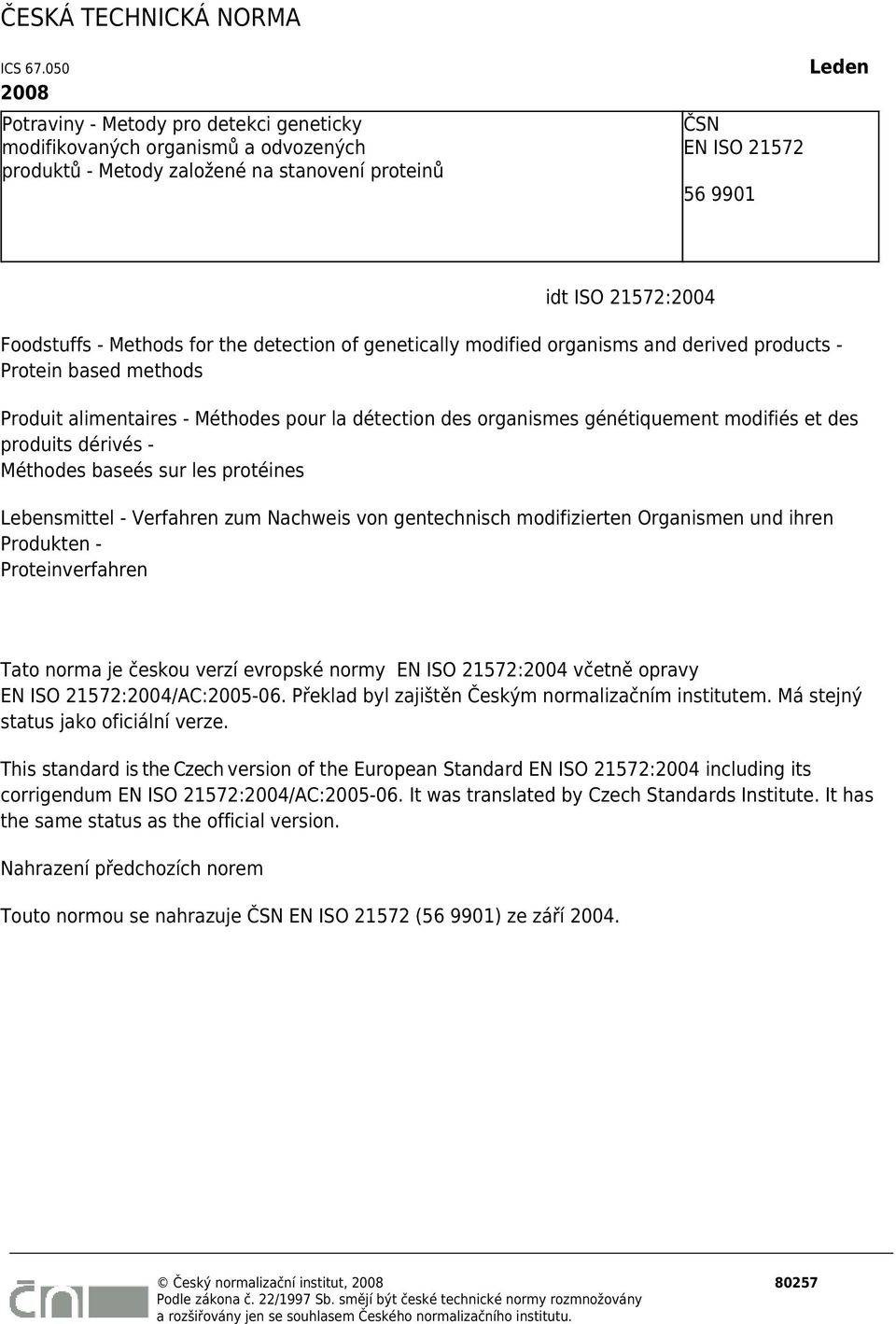 Methods for the detection of genetically modified organisms and derived products - Protein based methods Produit alimentaires - Méthodes pour la détection des organismes génétiquement modifiés et des